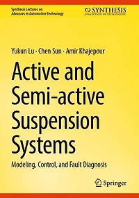 Active and Semi-active Suspension Systems: Modeling, Control, Fault Diagnosis