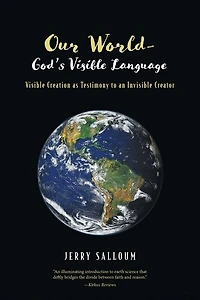 Our World-God's Visible Language: Creation as Testimony to an Invisible Creator