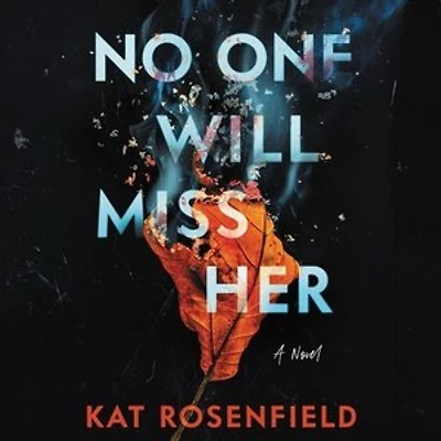 No One Will Miss Her: A Novel