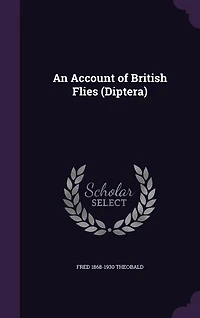 An Account of British Flies (Diptera)
