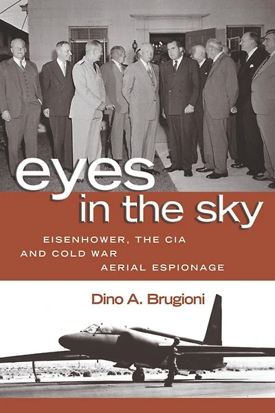 Eyes the Sky: Eisenhower, CIA and Cold War Aerial Espionage