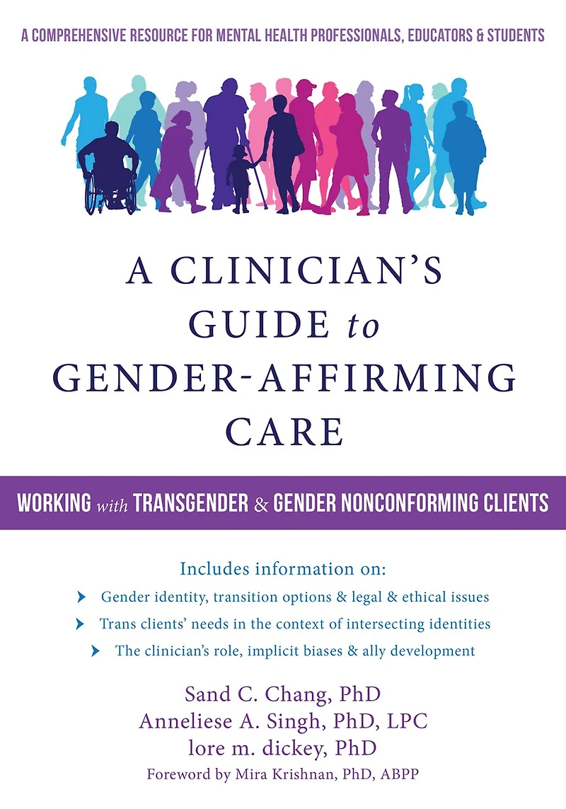 A Clinician's Guide to Gender-Affirming Care: Working with Trans and Nonbinary Clients