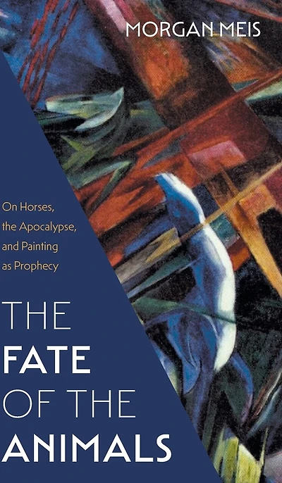 Fate of the Animals: On Horses, the Apocalypse, and Painting as Prophecy