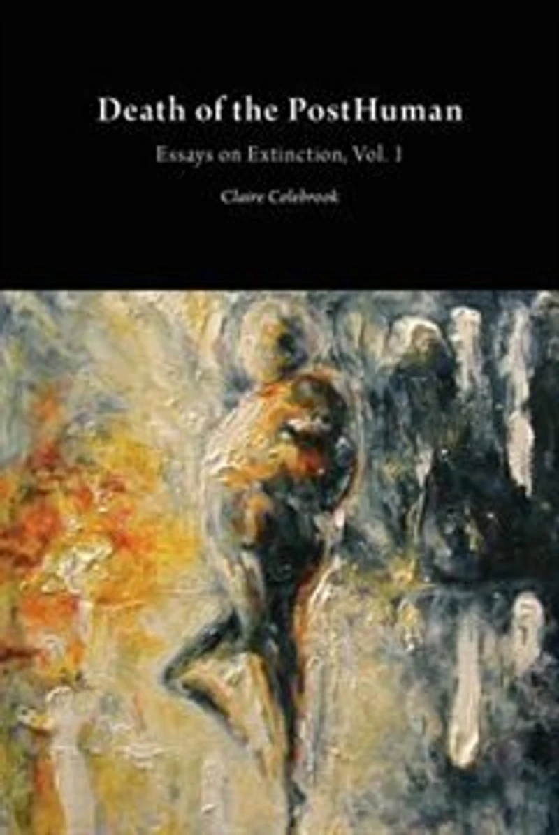 Death of the PostHuman: Essays on Extinction Vol. 1