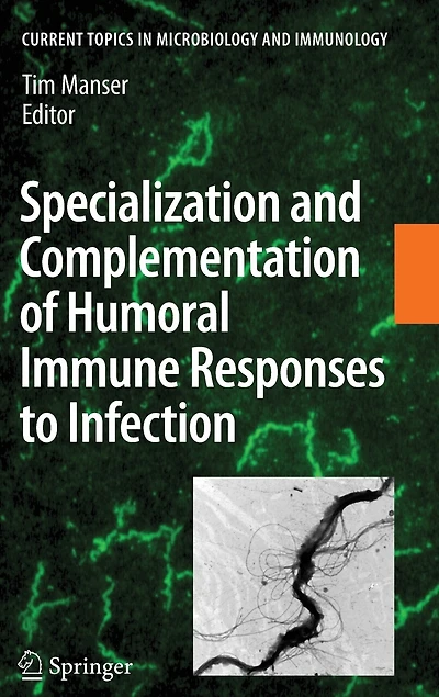Specialization and Complementation of Humoral Immune Responses to Infection