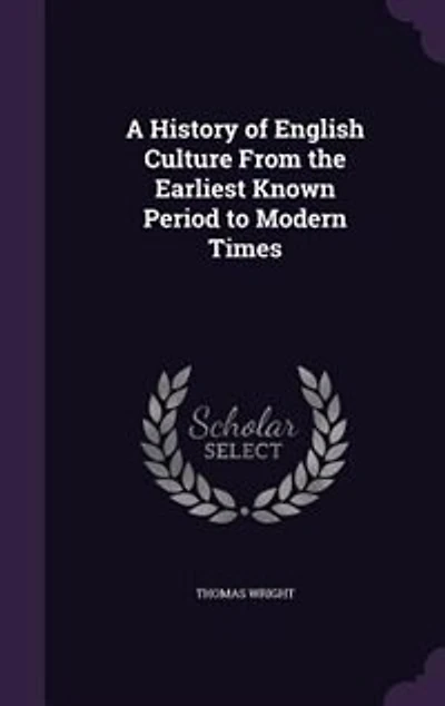 A History of English Culture From the Earliest Known Period to Modern Times
