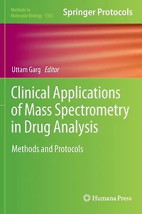 Clinical Applications of Mass Spectrometry Drug Analysis: Methods and Protocols