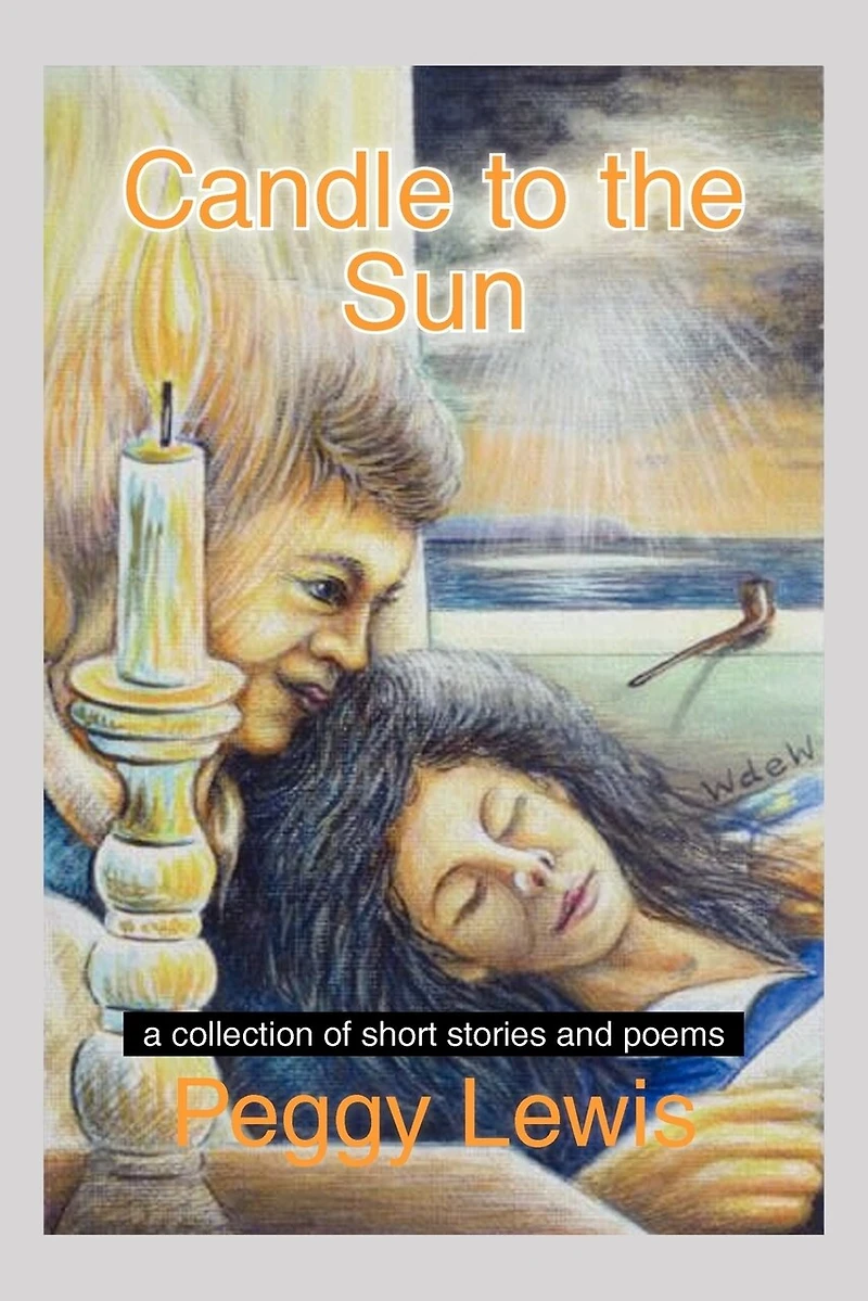 Candle To The Sun: A Collection Of Short Stories And Poems