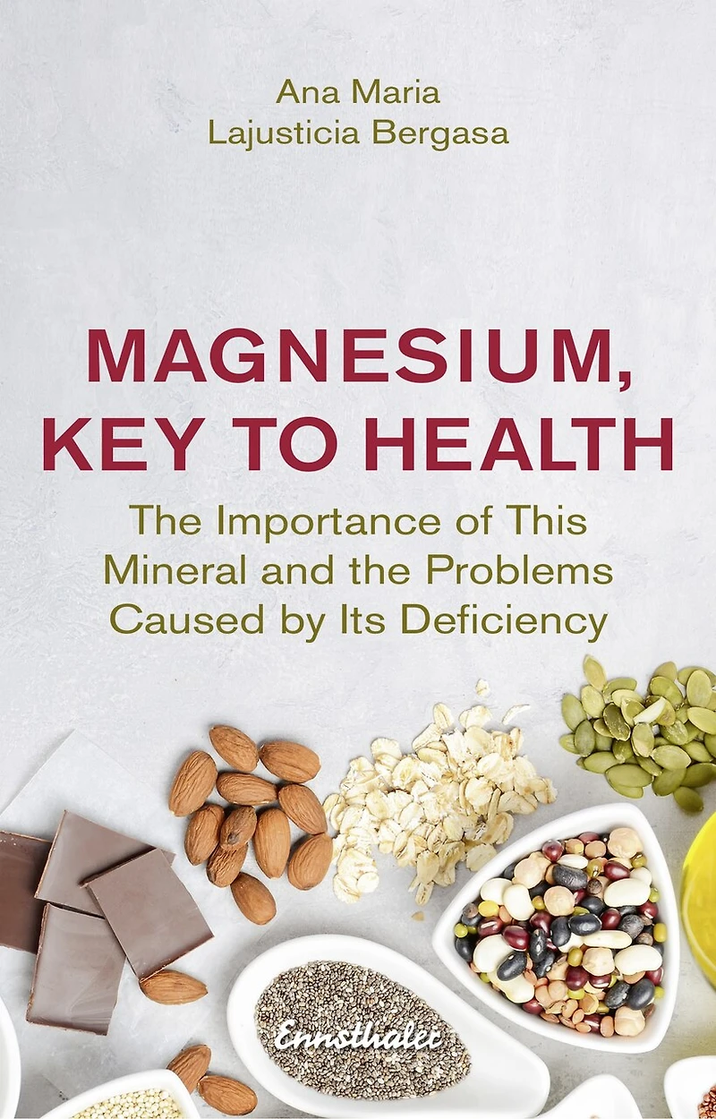 Magnesium, Key to Health: the Importance of This Mineral and Problems Caused by Its Deficiency