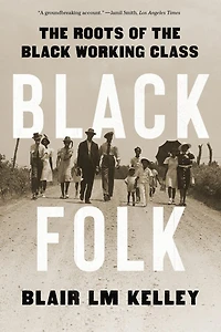 Black Folk: the Roots of Working Class