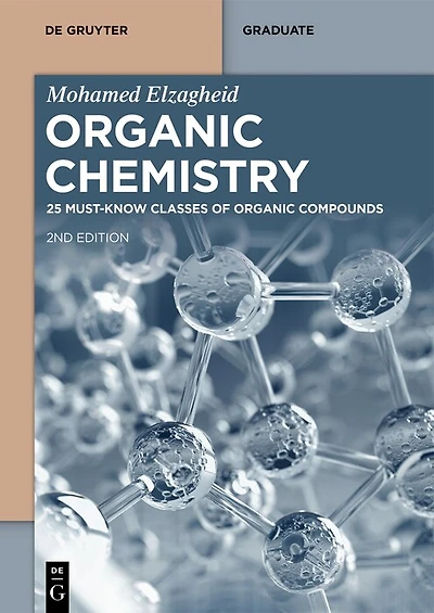 Organic Chemistry: 25 Must-Know Classes of Organic Compounds: 25 Must-Know Classes of Organic Compounds