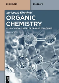 Organic Chemistry: 25 Must-Know Classes of Organic Compounds: 25 Must-Know Classes of Organic Compounds