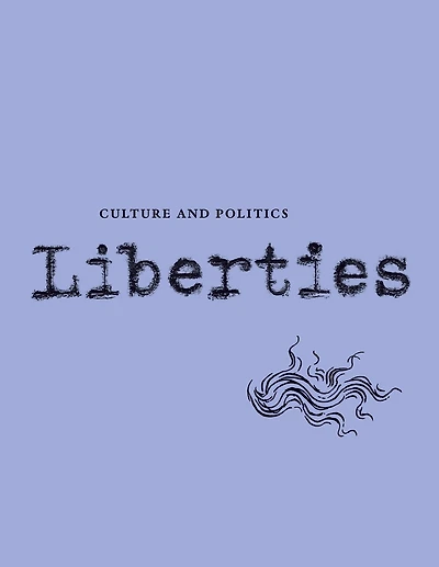 Liberties Journal of Culture and Politics: Spring 2021