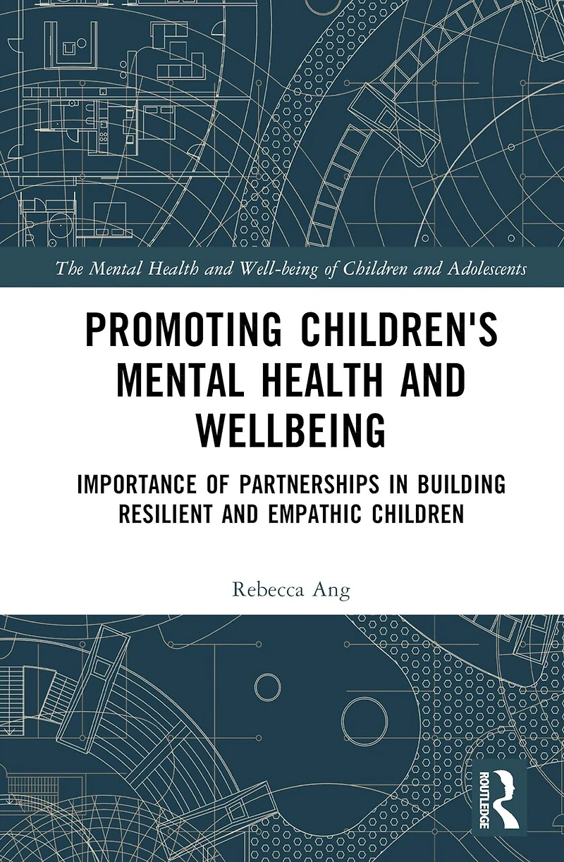 Promoting Children's Mental Health and Wellbeing: Importance of Partnerships Building Resilient Empathic Children