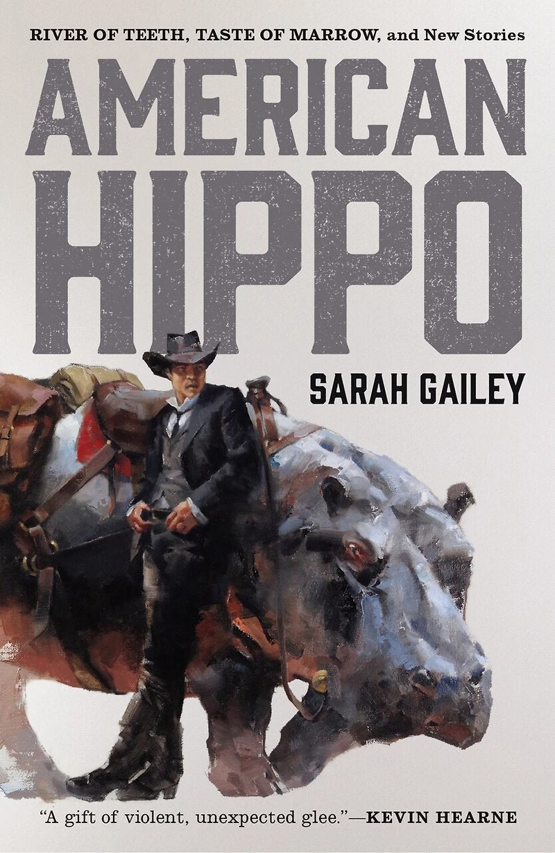 American Hippo: River Of Teeth, Taste Of Marrow, And New Stories