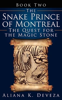 The Snake Prince of Montreal: The Quest for the Magic Stone