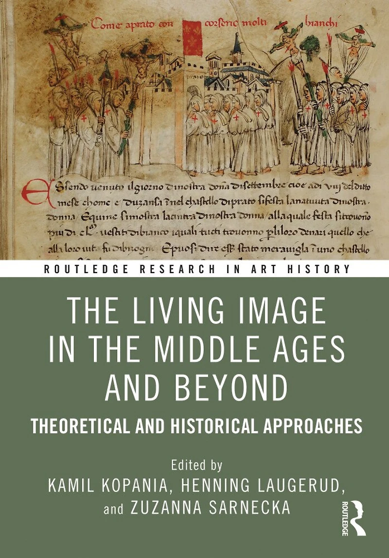 the Living Image Middle Ages and Beyond: Theoretical Historical Approaches