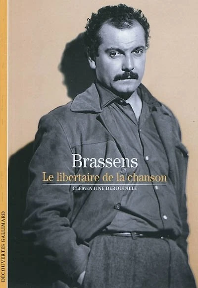 Brassens: le libertaire de la chanson