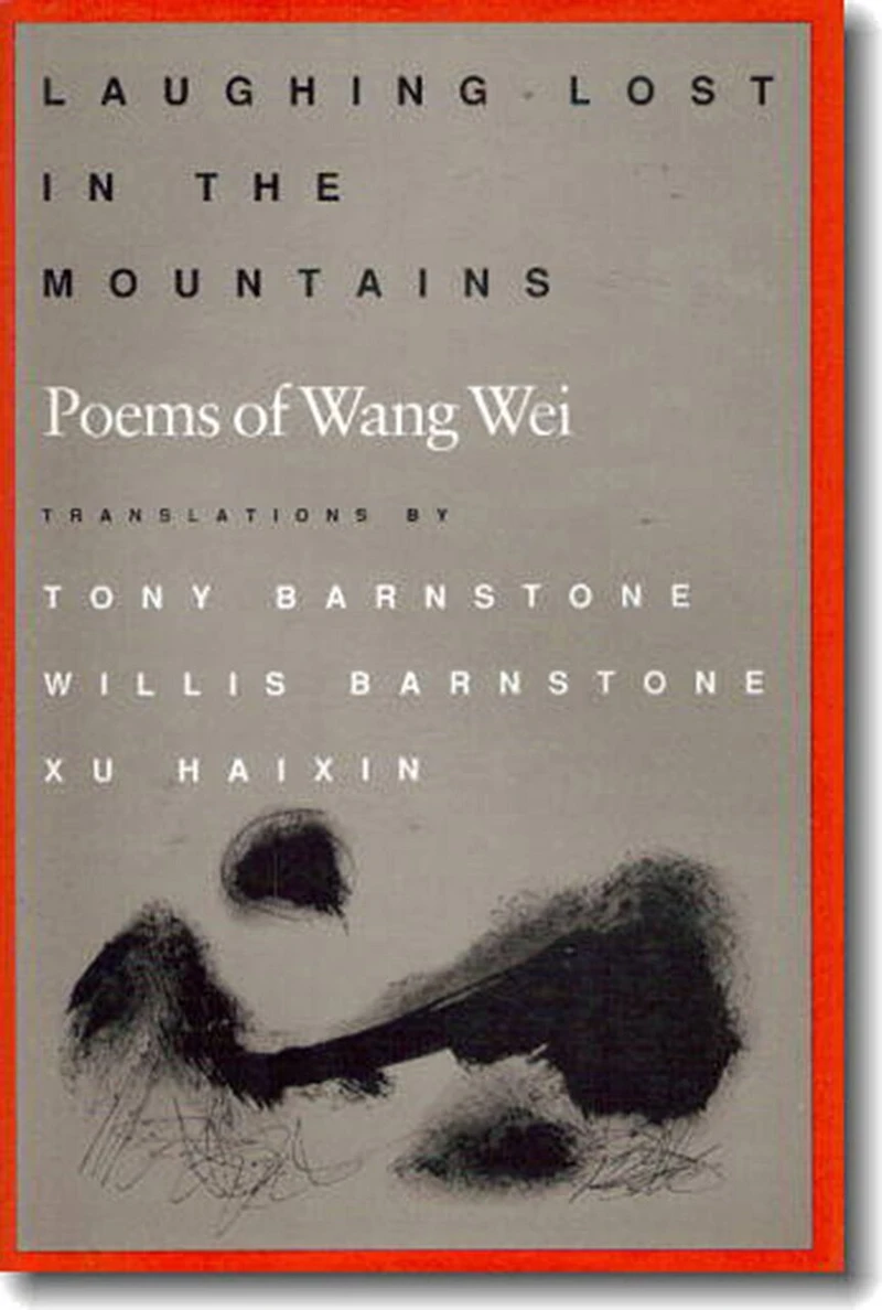 Laughing Lost the Mountains: Poems of Wang Wei