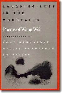 Laughing Lost the Mountains: Poems of Wang Wei
