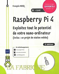 Raspberry Pi 4: exploitez tout le potentiel de votre nano-ordinateur (inclus un projet station météo)