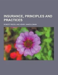 Insurance, Principles and Practices