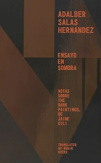 Ensayo en Sombra: Notas Sobre the Dark Paintings, de Jaime Gili