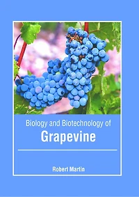 Biology and Biotechnology of the Grapevine