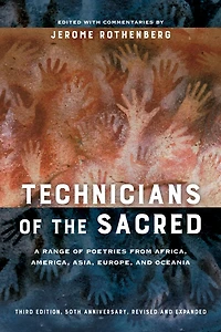 Technicians of the Sacred, Third Edition: A Range Poetries from Africa, America, Asia, Europe, and Oceania