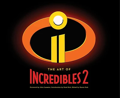 Disney/Pixar The Art of Incredibles 2: (Pixar Fan Animation Book, Pixar's Incredibles 2 Concept Art Book)