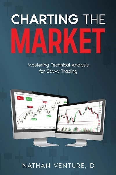 Charting the Market: Mastering Technical Analysis for Savvy Trading