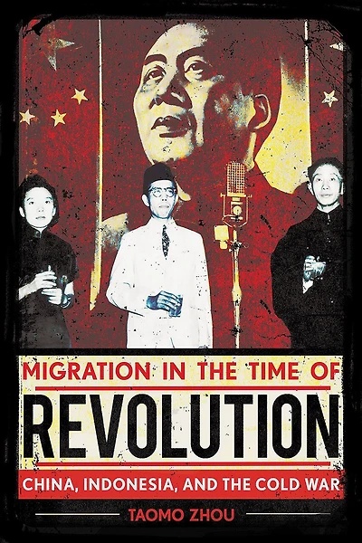 Migration the Time of Revolution: China, Indonesia, and Cold War