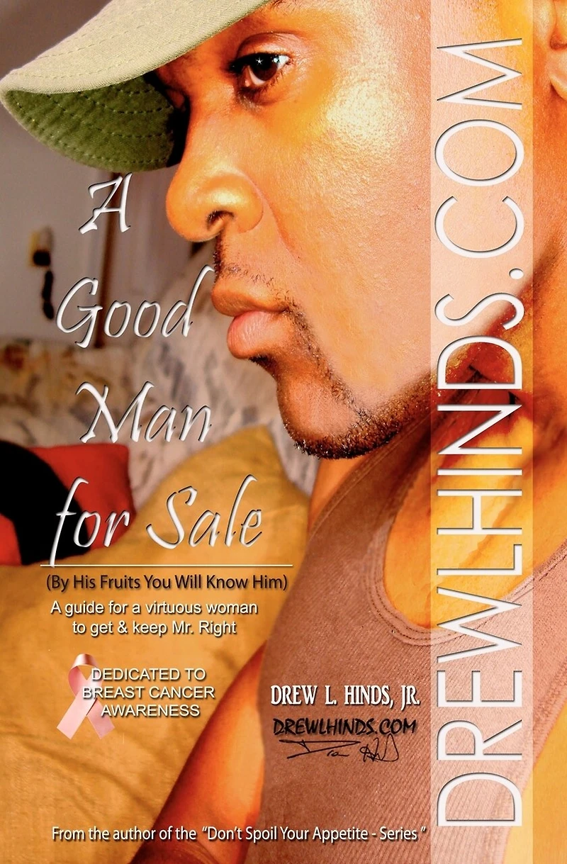 A Good Man For Sale: (By His Fruits You Will Know Him) A guide for virtuous women to know & keep Mr. Right