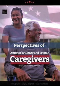 Perspectives of America’s Military and Veteran Caregivers: A Qualitative Exploration