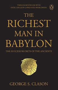 Penguin Select Classics: The Richest Man in Babylon: The Success Secrets of the Ancients | Timeless Bestseller (Original, Unabridged Classic) Premium Paperback