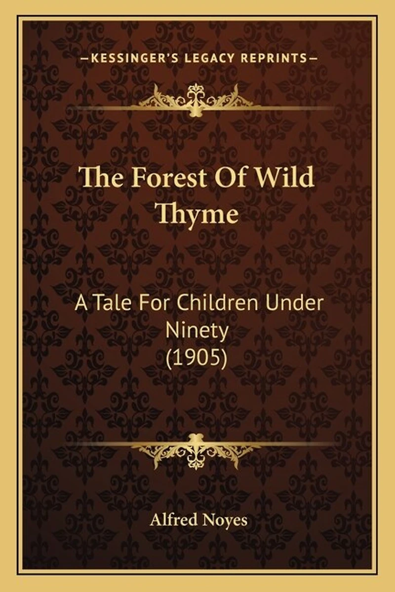 The Forest Of Wild Thyme: A Tale For Children Under Ninety (1905)