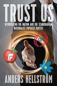 Trust Us: Reproducing the Nation and Scandinavian Nationalist Populist Parties