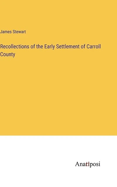 Recollections of the Early Settlement of Carroll County