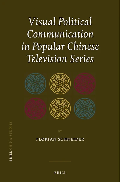 Visual Political Communication in Popular Chinese Television Series
