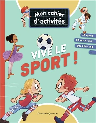 Vive le sport !: mon cahier d'activités