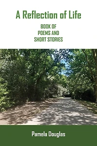 A Reflection of Life Book of Poems and Short Stories