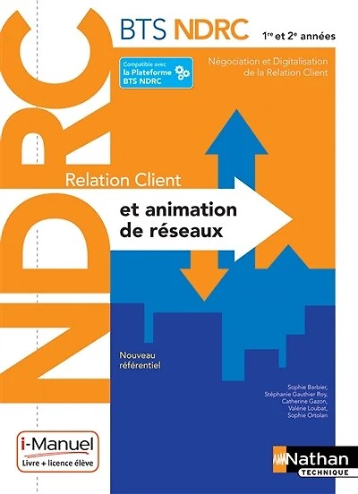 Relation client et animation de réseaux: BTS NDRC 1re et 2e années, négociation et digitalisation de la relation client