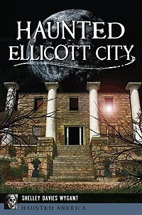 Haunted Ellicott City