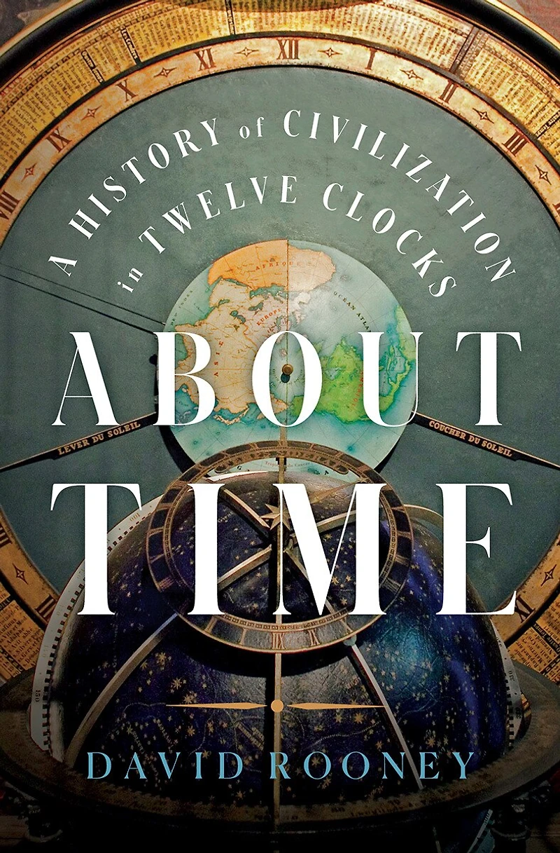 About Time: A History Of Civilization Twelve Clocks