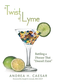 a Twist of Lyme: Battling Disease That Doesn't Exist
