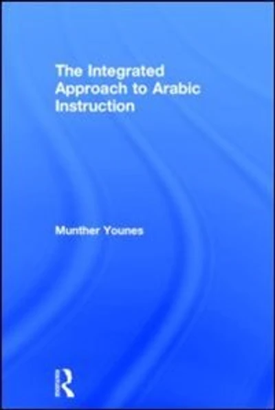 The Integrated Approach to Arabic Instruction