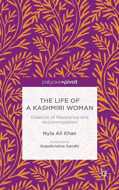 The Life of a Kashmiri Woman: Dialectic Resistance and Accommodation