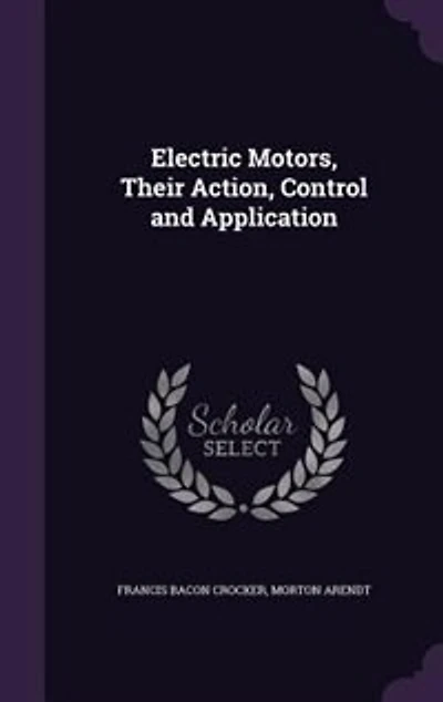 Electric Motors, Their Action