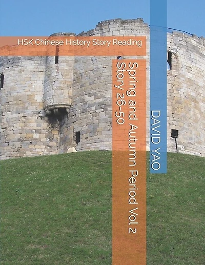 Spring and Autumn Period Vol 2 Story 26-50: HSK Chinese History Story Reading
