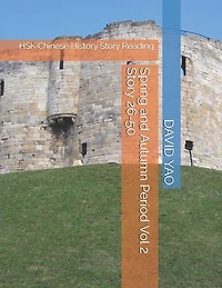 Spring and Autumn Period Vol 2 Story 26-50: HSK Chinese History Story Reading
